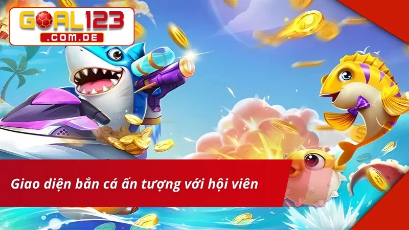 Giao diện tại Bắn Cá Giao Đấu GOAL123 cuốn hút