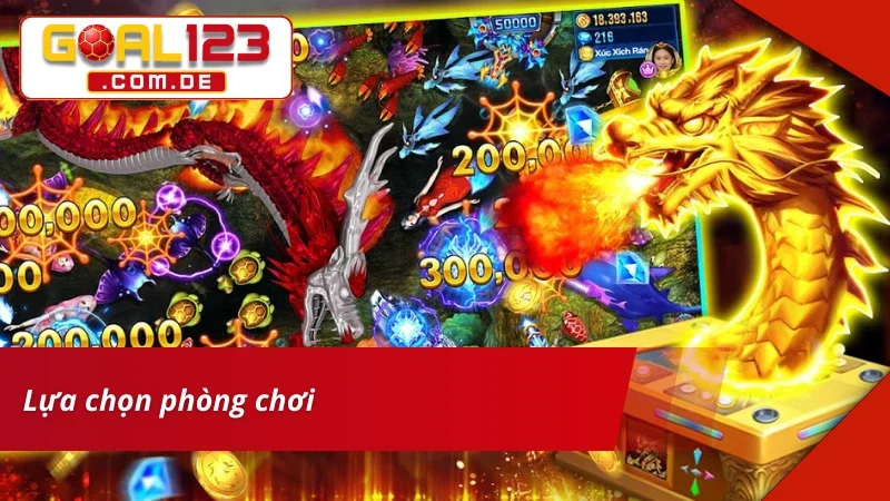 Cách lựa chọn phòng chơi Bắn Cá Rồng Thần