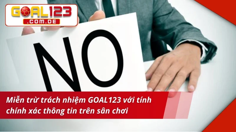 Miễn trừ trách nhiệm goal123 thông tin không chính xác trên nền tảng