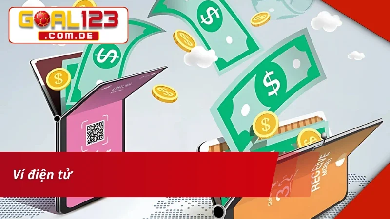 Cách nạp tiền GOAL123 bằng ví điện tử