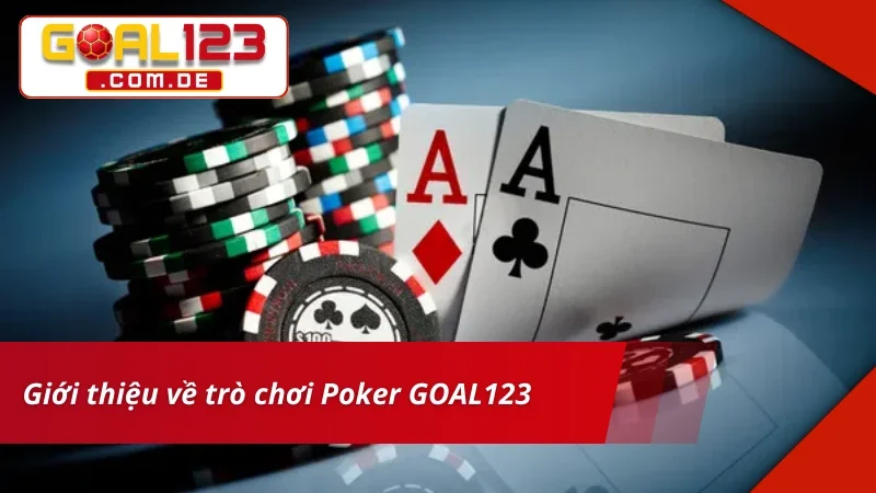 Giới thiệu các thông tin về trò chơi Poker