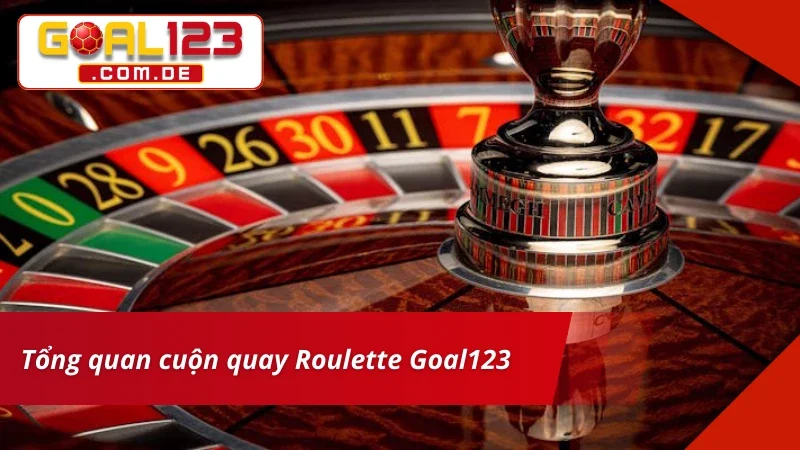 Thông tin cần biết về Roulette Goal123