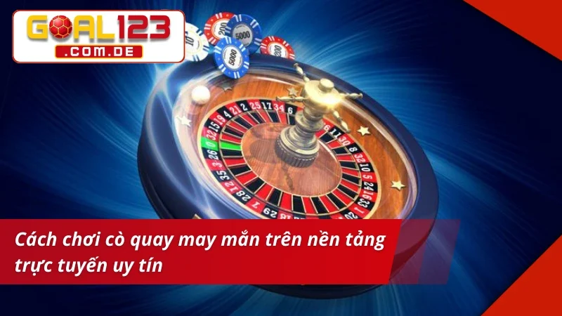 Tìm hiểu về các quy định, kiểu cược trong Roulette Goal123