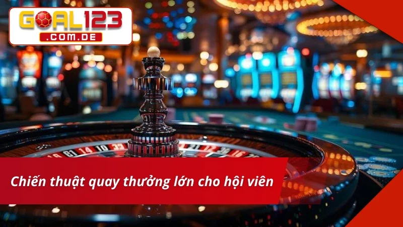 Bí quyết chọn số chuẩn trong vòng quay Roulette Goal123