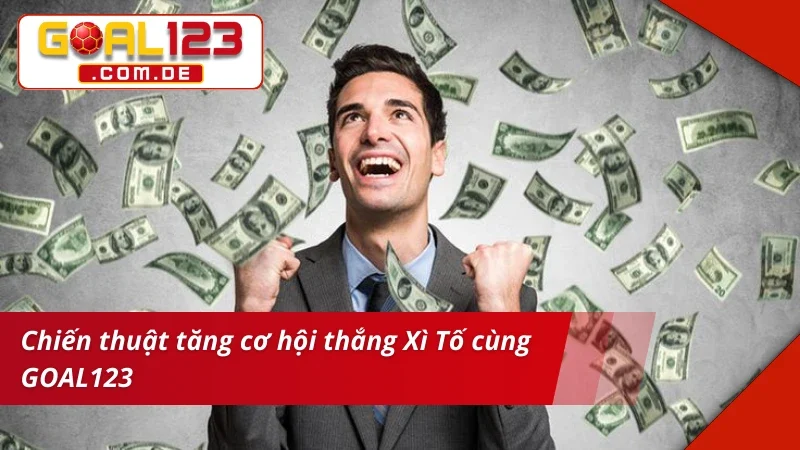 Bí kíp thắng lớn cùng Xì Tố